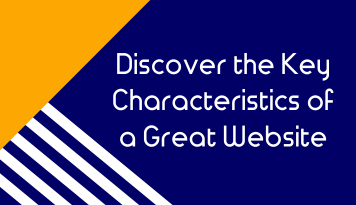 Discover the Key Characteristics of a Great Website