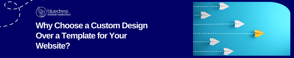 Why Choose a Custom Design Over a Template for Your Website?